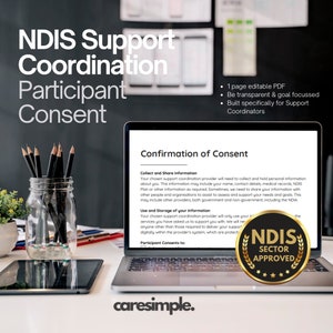 May include: A laptop computer screen displays a document titled "Confirmation of Consent" with information about NDIS Support Coordination. The document explains the collection and sharing of personal information, as well as the use and storage of information. A gold seal with the text "NDIS Sector Approved" is visible in the lower right corner of the screen. The laptop is sitting on a desk with a jar of pencils and a tablet.