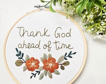 Thank God Ahead of Time | Catholic Hand embroidery | Blessed Solanus Casey | Saint quote | Modern embroidery