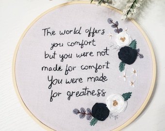 The world offers you comfort, but you were not made for comfort, Pope Benedict quote, hand embroidery