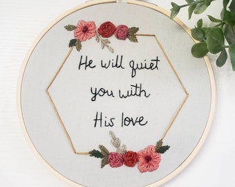 He will quiet you with his love Zephaniah 3:17, hand embroidery