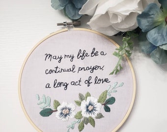 May my life be a continual prayer, a long act of love, St. Elizabeth of the Trinity, hand embroidery