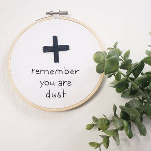 Remember you are dust, Lent, Ash Wednesday, hand embroidery, Catholic decor, Catholic Lent, Lent decor image 2