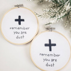 Remember you are dust, Lent, Ash Wednesday, hand embroidery, Catholic decor, Catholic Lent, Lent decor image 1