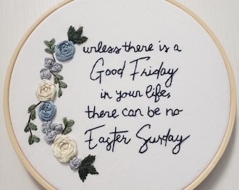 Unless there is a Good Friday in your life there can be no Easter Sunday, hand embroidery, Fulton Sheen