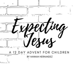 Children's Advent [DIGITAL FILE} - "Expecting Jesus" {Sunday School, Homeschool, Family Devotions}