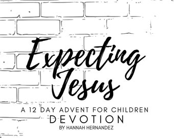 Advent Devotion [DIGITAL FILE} - "Expecting Jesus"