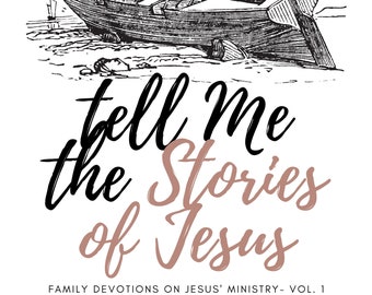 Tell Me The Stories Of Jesus, Vol. 1 DIGITAL Children's Devotion Guide [Sunday School, Christian Homeschool, Family Devotion]