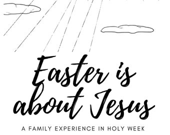 Holy Week {DIGITAL FILE} - "Easter Is About Jesus" {Sunday School, Homeschool, Family & Child Devotions}
