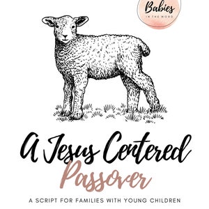 Jesus Centered Passover [DIGITAL] Script for Families with Young Children [Messianic Passover Seder Script, Easter, Holy Week, Resurrection]