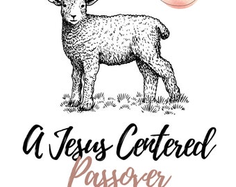 Jesus Centered Passover [DIGITAL] Script for Families with Young Children [Messianic Passover Seder Script, Easter, Holy Week, Resurrection]