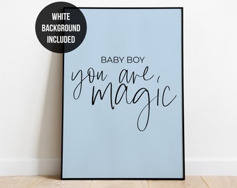 Baby Boy You Are Magic Printable Art, Nursery Art Prints, Nursery Quote Print, Above Crib Decor, Inspirational Wall Art *Instant Download*