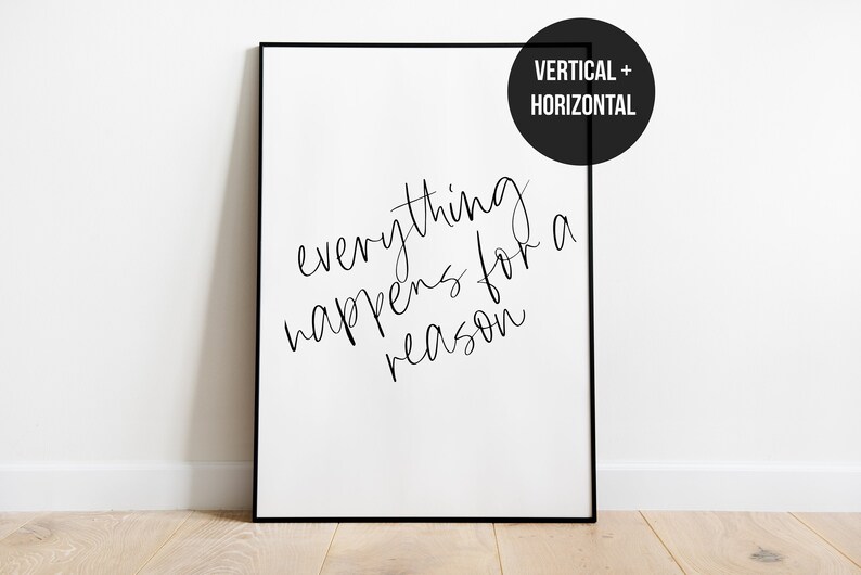 May include: A black framed print with the text "everything happens for a reason" written in cursive.