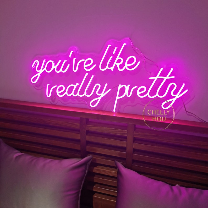 Custom You're Like Really Pretty Neon Sign Bedroom Pink - Etsy