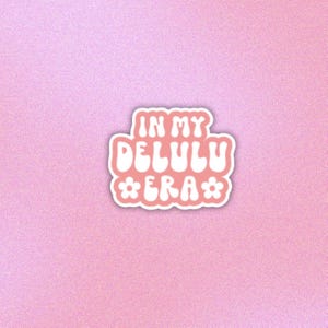 Delulu Era Waterproof Sticker, Trendy Holographic Decal