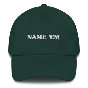 Name 'Em - Sutton Stracke Dad Hat