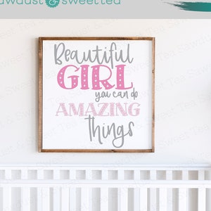 Linda garota, você pode fazer coisas incríveis SVG, Berçário SVG, Linda garota SVG, Decoração de berçário Svg, Quarto de meninas Svg, Glowforge Svg, Laser Svg