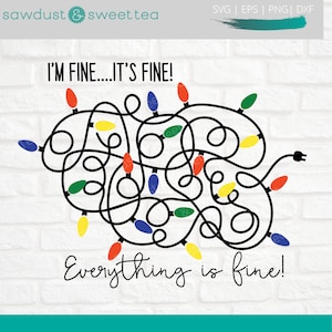 I'm Fine It's Fine Everything is Fine SVG, I'm Fine SVG, Tangled Lights SVG, Everything is Fine Shirt Svg, Christmas Lights Svg