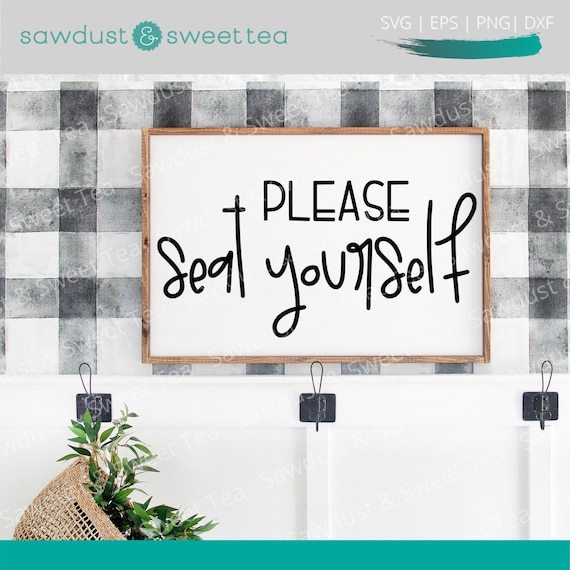 Please Seat Yourself SVG, Funny Bathroom SVG, Bathroom Sign SVG, Bathroom Humor Svg, Glowforge Sign Svg, Laser Svg,
