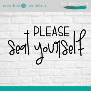 May include: Black and white text on a white brick wall background that reads "Please Seat Yourself".