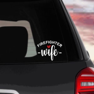 Fire Fighters Wife - Fireman Car Decal - Firefighter