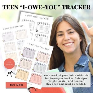 May include: Printable "I Owe You" tracker sheets for teens. Three designs are shown: bright, pastel, and neutral. Each sheet has a title "I Owe You Tracker" and multiple sections with lines for writing. The text "Easy Download" and "Buy Now" are also visible.
