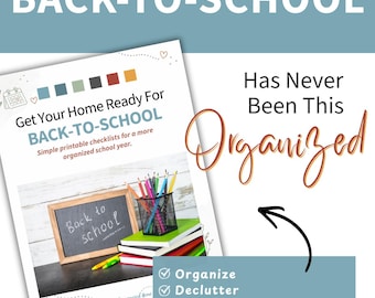 May include: A printable document titled Get Your Home Ready For BACK-TO-SCHOOL with a sub-headline Simple printable checklists for a more organized school year. It features a chalkboard with Back to school written on it, colored pencils, and books.