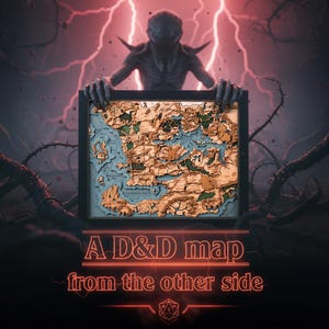 May include: A framed wooden D&D map with a detailed, layered design. The map features blue water, brown landmasses, and green forests. The text "A D&D map from the other side" is displayed in a glowing orange font, with a monster and lightning in the background.