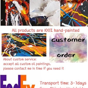 May include: A collage of abstract oil paintings with vibrant colors and textures. The text "All products are 100% hand-painted" is displayed. Additional text includes "Customer order" and information about custom oil paintings.