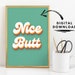 Nice Butt Poster, Printable Wall Art, Digital Download, Typography ...