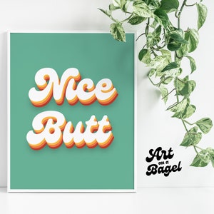 Nice Butt Poster, Printable Wall Art, Digital Download, Typography ...