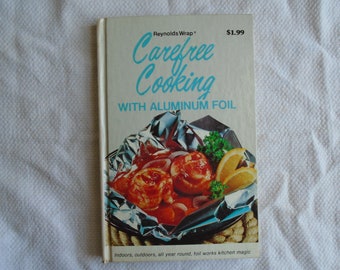 Carefree Cooking With Aluminum Foil, Reynolds Wrap Cookbook, 1975 Hardcover