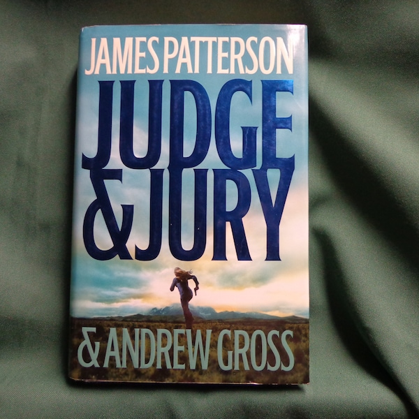 Judge & Jury, James Patterson and Andrew Gross, Hardcover With Dust Jacket