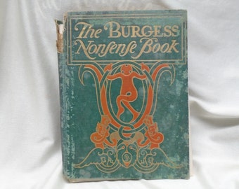 The Burgess Nonsense Book: Complete Collection of Humorous Masterpieces by Gelett Burgess, Esq.  1901 First Edition, VERY SCARCE
