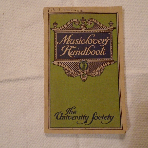 Music Lover's Hand book, Pronouncing Dictionary of Musical Terms, The University Society, New York, 1911
