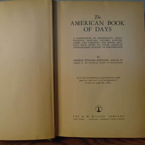 The American Book of Days, Holidays, Festivals, Notable Anniversaries, Christian and Jewish Holy Days, by George William Douglas 1937