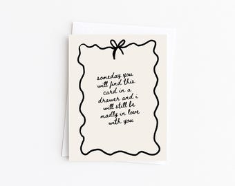 Love You Card | Happy Anniversary Card | Someday You'll Find This Card In A Drawer | In Love Birthday Card