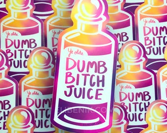 Ye Olde Dumb Bitch Juice matte vinyl waterproof sticker