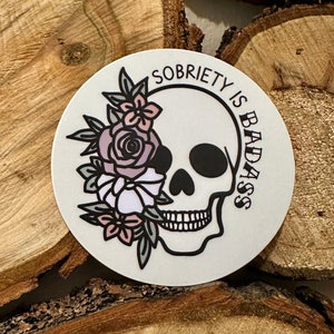 SOBRIETY IS BADASS Sticker, Sober Sticker, Sobriety, Sober Encouragement, Sober Living, Sober is Cool, Sober Gift