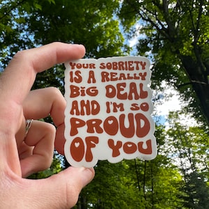 Sober Encouragement STICKER, sober, sobriety, sober loved one, sober support