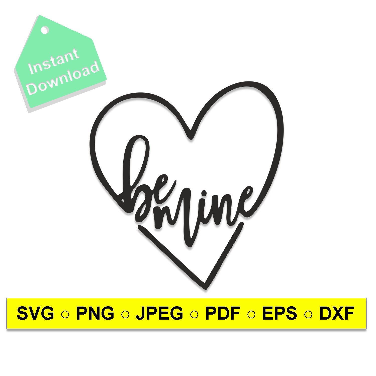 Be Mine svg,Valentines Day Svg, Heart svg, Digital File, Cricut Silhouette, Cut file, Clipart Images,Digital, DXF,PNG,Jpg,Love Quote Svg