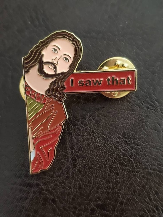 BACK IN STOCK! Jesus I saw that pin, comical, meme, enamel pin, collectible, Gifts for him. Gifts for her