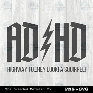 Może przedstawiać: Czarno-biały projekt graficzny z tekstem "ADHD HIGHWAY TO...HEY LOOK! A SQUIRREL!" i tekstem "The Dreaded Mermaid Co. PNG + SVG" na dole.