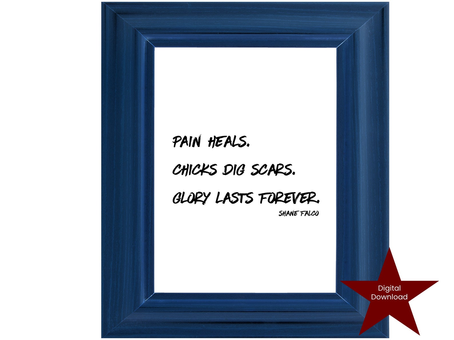 Pain Heals. Chicks Dig Scars. Glory Lasts Forever. Movie Quote by Shane Falco Printable Quote