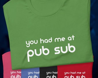 Camiseta unisex "me tenías en pub sub" para los fanáticos del sándwich Publix sub, ¡en varios colores y tamaños!