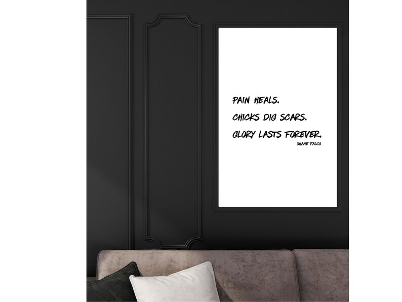 Pain Heals. Chicks Dig Scars. Glory Lasts Forever. Movie Quote by Shane Falco Printable Quote