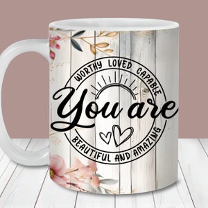 You are Beautiful Daily Affirmation Mokomslag, moksjabloon van 11 en 15 oz png, ontwerp zelfliefde koffiemok, mok met positief citaat