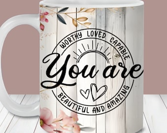 You are Beautiful Daily Affirmation Mug Wrap, 11oz and 15oz Mug Template PNG, Self-love Coffee Mug Design, Positive Quote Mug