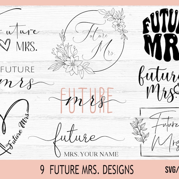 Future Mrs SVG, Bride SVG, Bride Shirt svg, Bridal Shower svg, Engagement svg, Bridal party svg, Future Bride svg, Valentine's Day