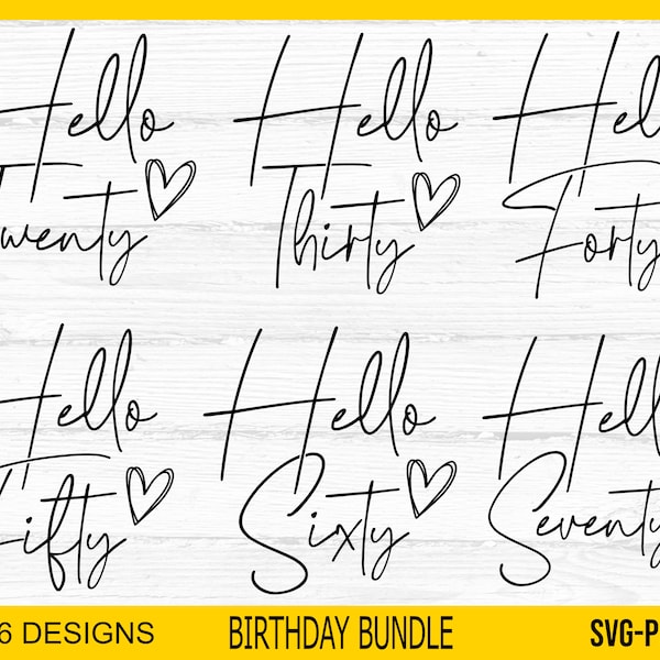 Birthday SVG Bundle, Hello Fifty SVG, Hello Forty svg, Hello Thirty svg, Hello Sixty svg