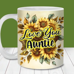 Liebe dich Tante Becherverpackung, 11 Unzen und 15 Unzen Bechervorlage, digitaler Download, Becher Sublimation PNG, Sonnenblumen Kaffeebecher Design, Tante Geschenk